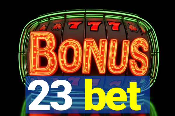 23 bet